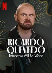 Ricardo Quevedo: Ngày mai sẽ tồi tệ hơn